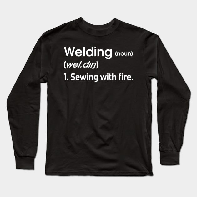 Welding Dictionary Joke Welder Craftsman Long Sleeve T-Shirt by DesignatedDesigner